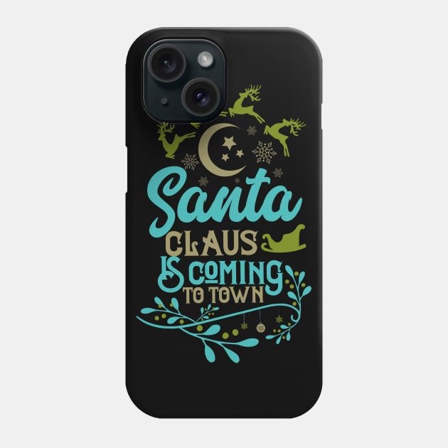 Santa Claus is coming to Phone Case by holidaystore