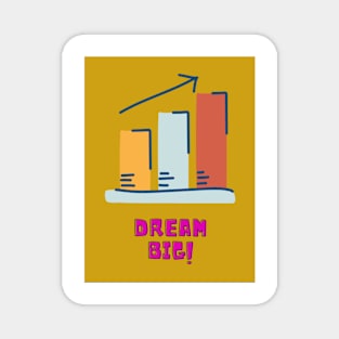 dream big Magnet