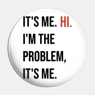 Swift: It's me hi. I'm the problem it's me. Pin