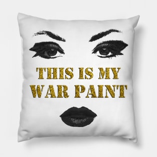 This is my war paint Pillow