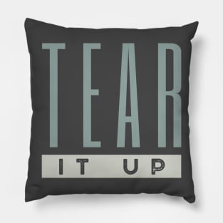 Tear It Up Pillow