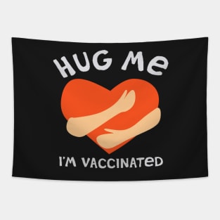 Hug me I'am vaccinated shirt Tapestry