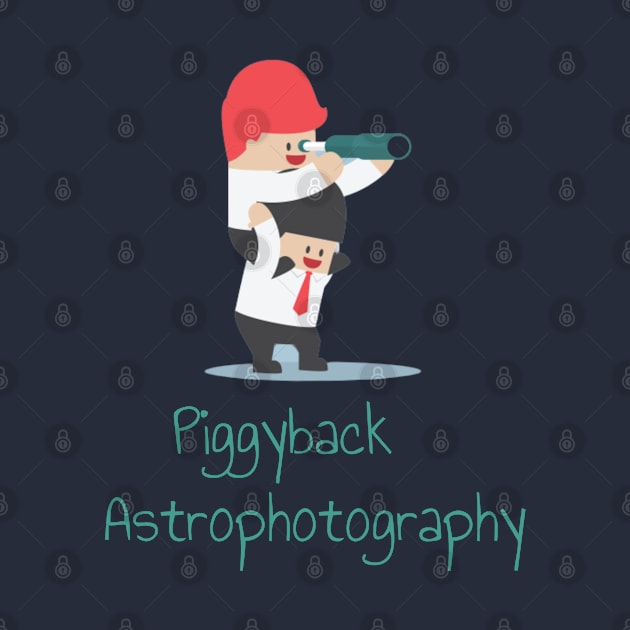 Piggyback Astrophotography Astronomers by Witster-Astrotees