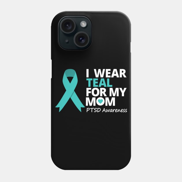 I Wear Teal For My Mom Ptsd Teal Ribbon Phone Case by hony.white