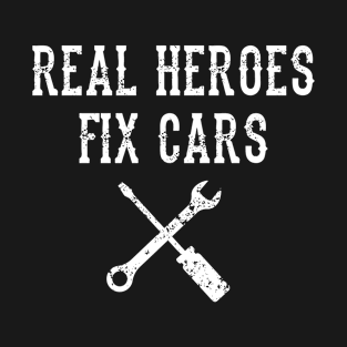 Mechanic Car Garag Phrase Hero Gift Idea T-Shirt