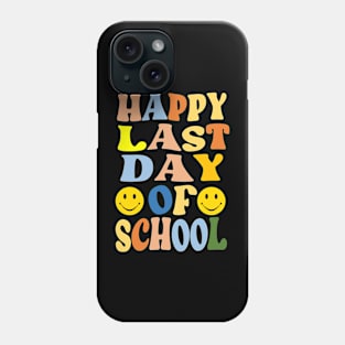 Happy Last Day Of School Phone Case