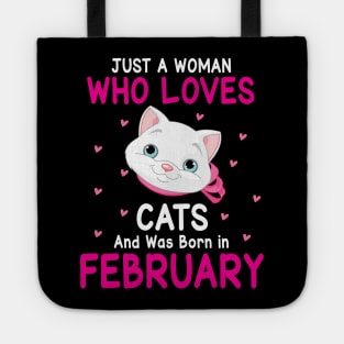 Just A Woman Who Loves Cats And Was Born In February Me You Tote