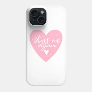 Kiss me again lettering. Quote design with heart. Phone Case