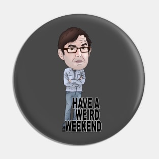 Louis Theroux Inspired Illustration Have a Weird Weekend Pin