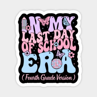 In My Last Day Of School Era Fourth 4th Grade Teacher Kids Magnet