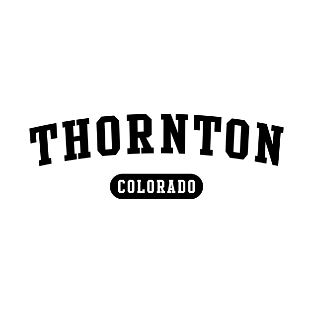 Thornton, CO Thornton Long Sleeve TShirt TeePublic