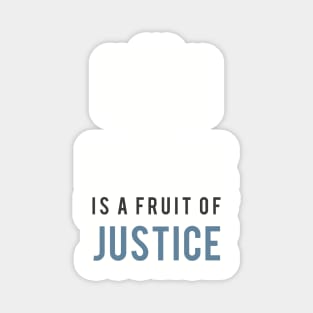 Peace is a fruit of Justice Magnet