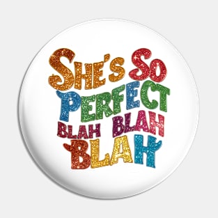 "She's so perfect blah blah blah" in a creative, crooked font Pin