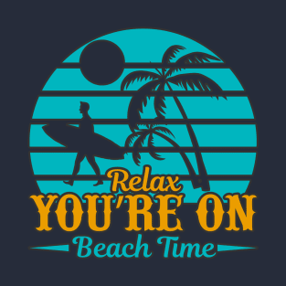 Relax your on beach time T-Shirt