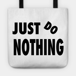 Just do nothing Tote