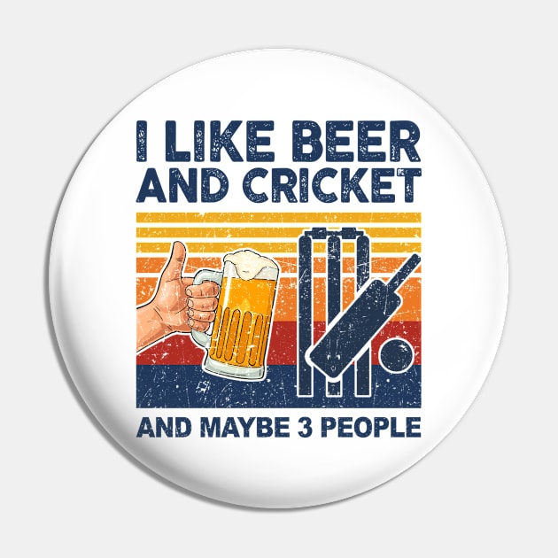 I Like Beer And Cricket And Maybe 3 People Pin by paveldmit