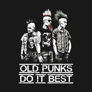 Old Punks Do It Best - Funny Punk T-Shirt