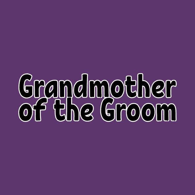 Grandmother of the Groom by afternoontees