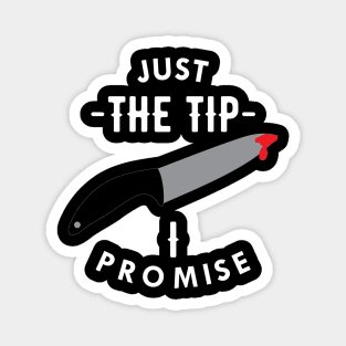 Knife - Just the tip I promise Magnet