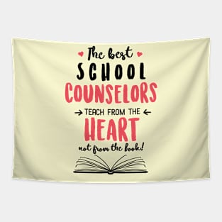 The best School Counselors teach from the Heart Quote Tapestry