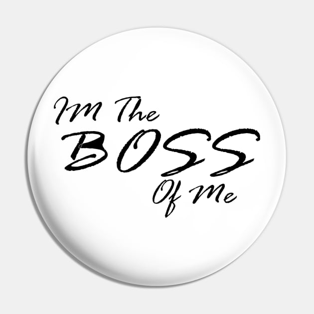 The boss of me Pin by YourOwnUniverse