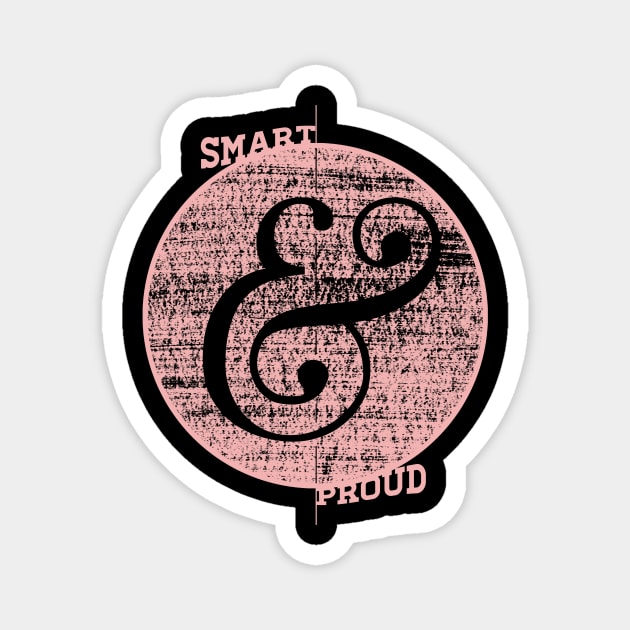 Smart and Proud! Magnet by todd_stahl_art