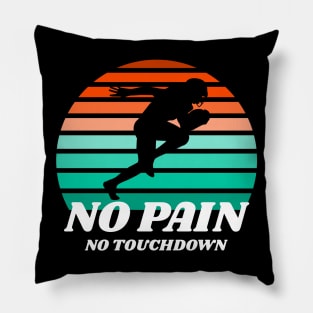 No pain No touchdown football Pillow