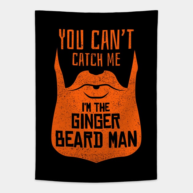 You Can't Catch Me I'm The Ginger Beard Man Tapestry by propellerhead