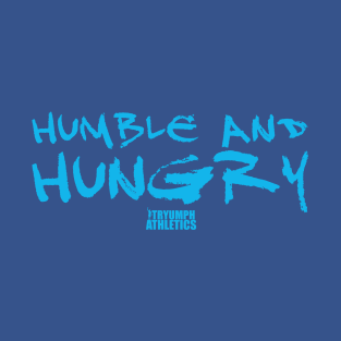 Humble and Hungry T-Shirt