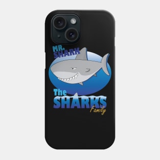 The Sharks Family - Mr. Shark Phone Case