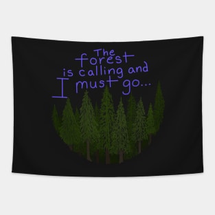 The forest is calling and I must go Tapestry