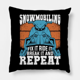 Snowmobiling Fix It Ride It Break It And Repeat Pillow