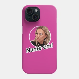 Name em - Sutton Stracke Real Housewives Phone Case