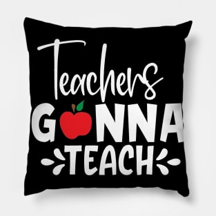 Teachers gonna teach Pillow