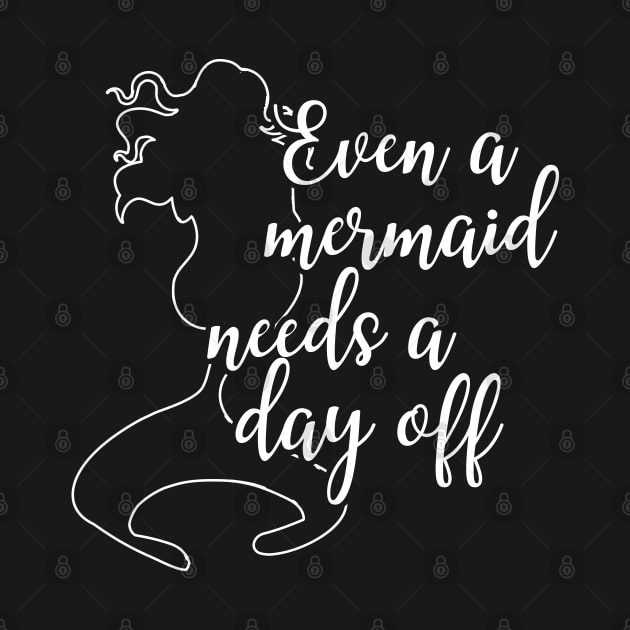 Mermaid - Even a mermaid needs a day off by KC Happy Shop