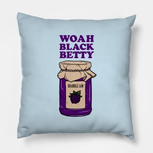 Woah Black Betty Bramble Jam Pillow