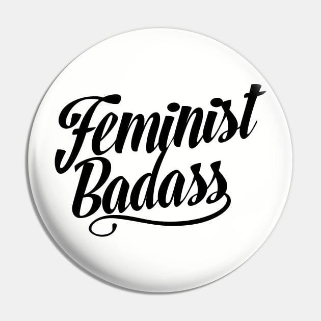 Feminist Badass Pin by FeministShirts