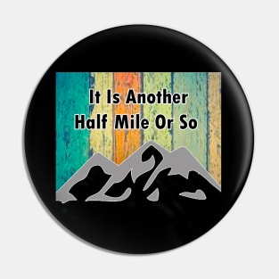 it is another mile or so Pin