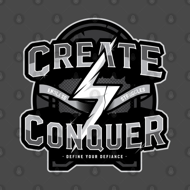 CREATE & CONQUER by Rockartworks