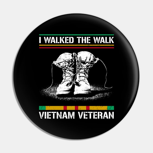 I Walked The Walk VietNam Veteran Pin by QUYNH SOCIU