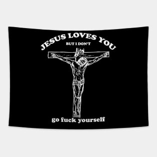 Jesus Loves You But I Dont Tapestry