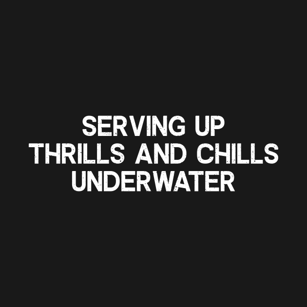 Serving Up Thrills and Chills Underwater by trendynoize