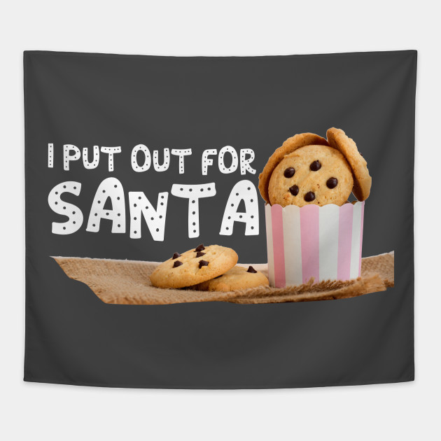 I Put Out For Santa