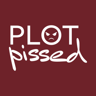 Plot pissed T-Shirt