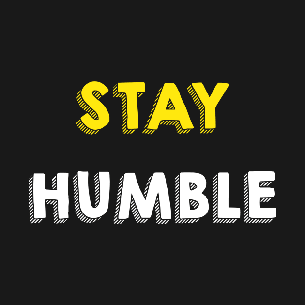 Stay humble by Robi 