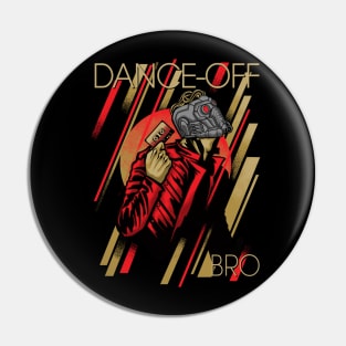 Dance-off Bro! Pin