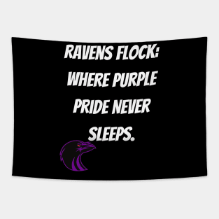 RAVENS FLOCK WHERE PURPLE PRIDE NEVER SLEEPS DESIGN Tapestry