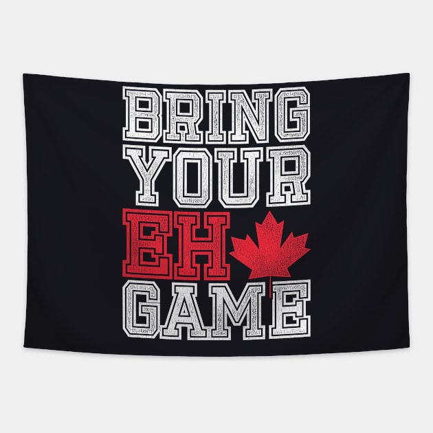 Canadian Bring Your Eh Game Canada Tapestry by shirtsyoulike