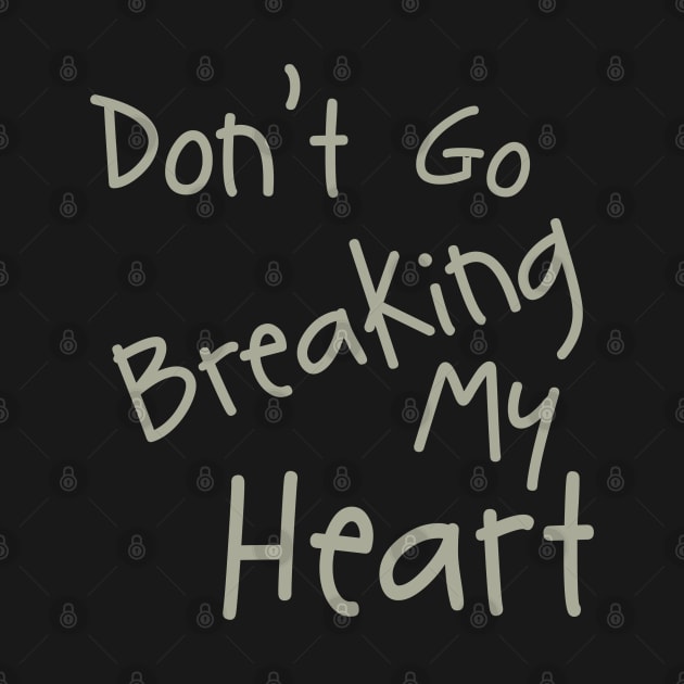 Don't Go Breaking My Heart by PeppermintClover