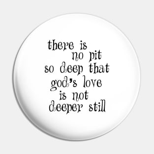 There is no pit so deep that Pin